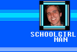 Schoolgirl Man